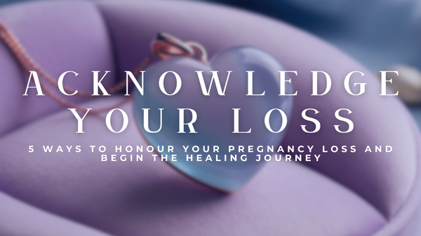 5 Ways to Acknowledge Your Pregnancy Loss
